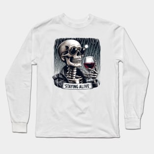 "Staying Alive" Skeleton Drinking Wine Long Sleeve T-Shirt